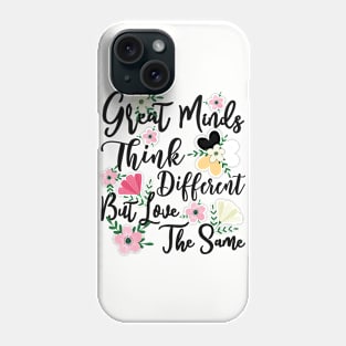 Great Minds Think Different Love The Same Floral Phone Case