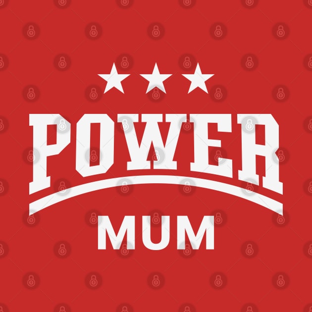 Power Mum (Mummy / Mama / Mother’s Day / White) by MrFaulbaum