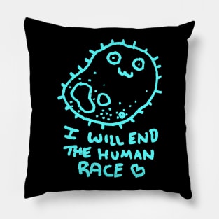 I Will End The Human Race Pillow