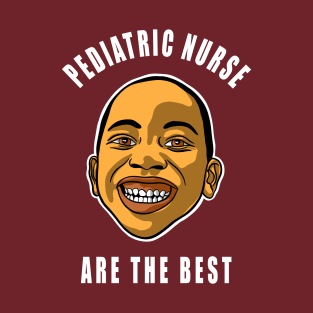 Pediatric Nurse Are The Best Cute Kids Gift Idea T-Shirt