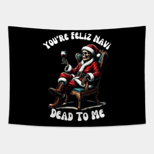You're Feliz Navi Dead To Me Christmas Skeleton Tapestry