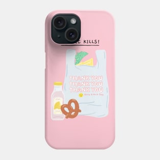 Plastic Kills: Recycle, Recyclable, Renewable, Earth Day, Mother Nature, Mother Earth, Energy Efficiency, Climate Action, Alternative Energy, Extinction, Reduce Your Impact Phone Case