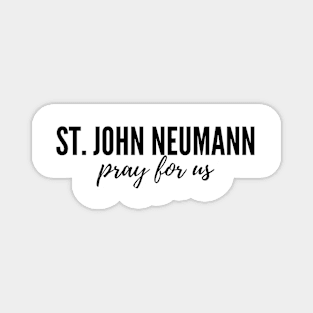 St. John Neumann pray for us Magnet