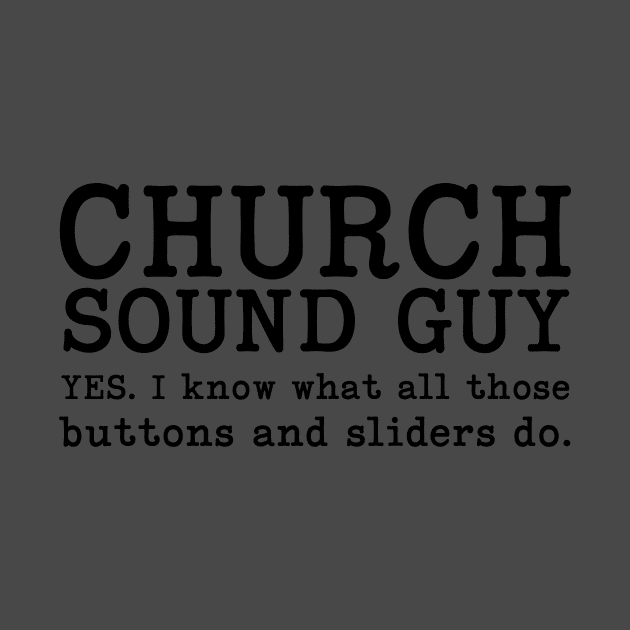 Funny Church Sound Guy by dlinca