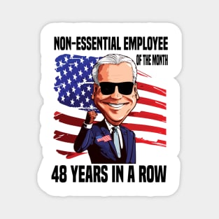 Non essential employee of the month..joe Biden 4th of july gift Magnet