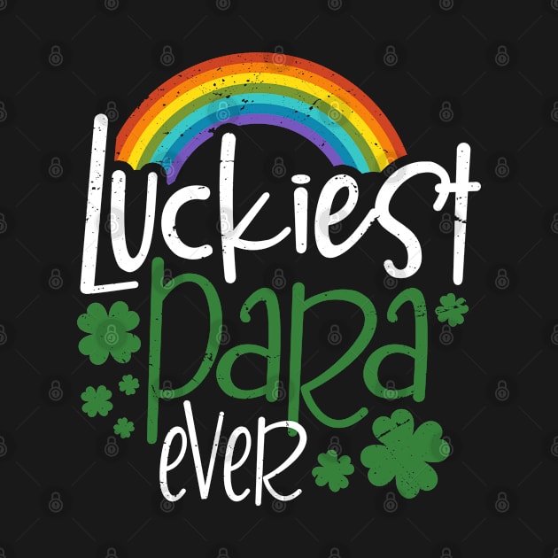 Funny Luckiest Para Ever St Patricks Day Matching Irish by dounjdesigner