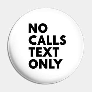 No Calls Text Only Black Pin