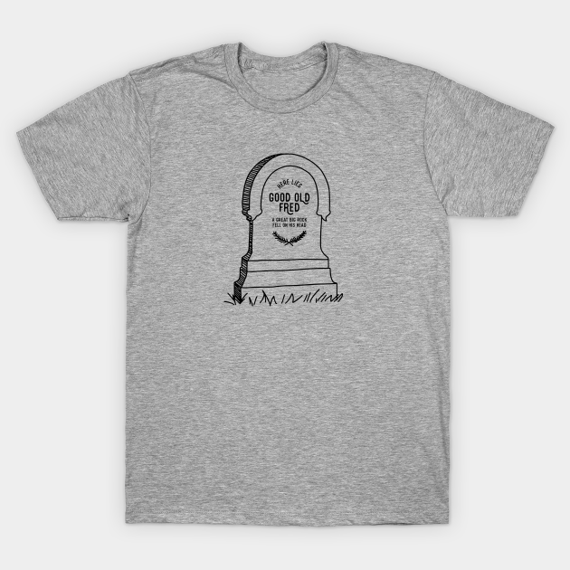 Here Lies Good Old Fred - Haunted Mansion - T-Shirt