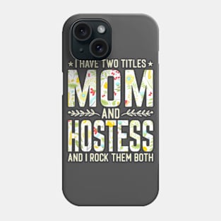 Mom and Hostest Two Titles Phone Case