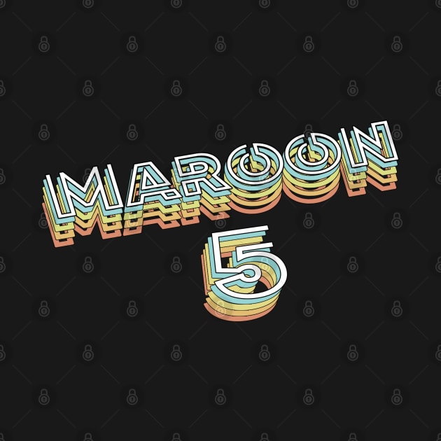 Maroon 5 by PREMAN PENSIUN PROJECT