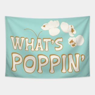 What’s Poppin’ Funny Popcorn Saying Tapestry