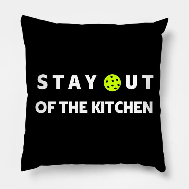 Stay out of the kitchen pickleball saying Pillow by Bravery