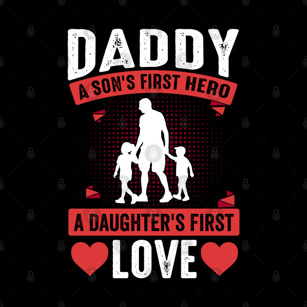 Daddy A First Son's Hero A Daughter's First Love by busines_night