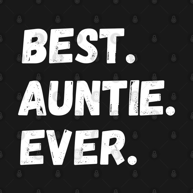 Best auntie Ever Family Funny by ChestifyDesigns