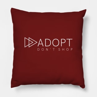 Adopt. Don't Shop Pillow