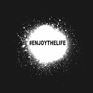 Enjoy life T-Shirt