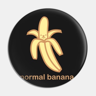 Normal Banana | Cute Kawaii Anime Banana Pin