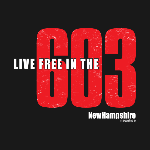 Live Free in the 603 by New Hampshire Magazine