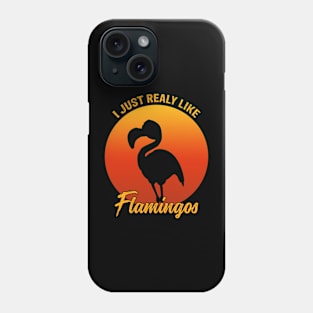 i just really like flamingos Phone Case