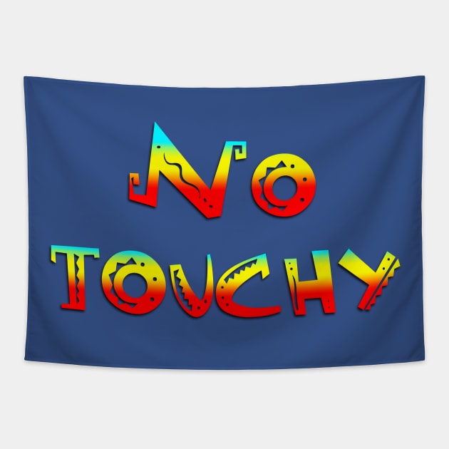 No Touchy Tapestry by timlewis