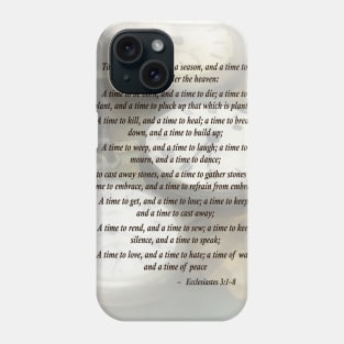 Inspirational - Ecc 3 1-8 To every thing there is a season Phone Case