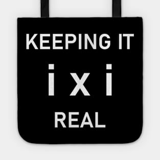 Math Joke Imaginary Unit Number Keeping It Real Tote