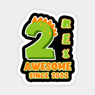 2 Rex Awesome Since 2022 Dinosaurs Funny B-day Gift For Boys Kids Toddlers Magnet