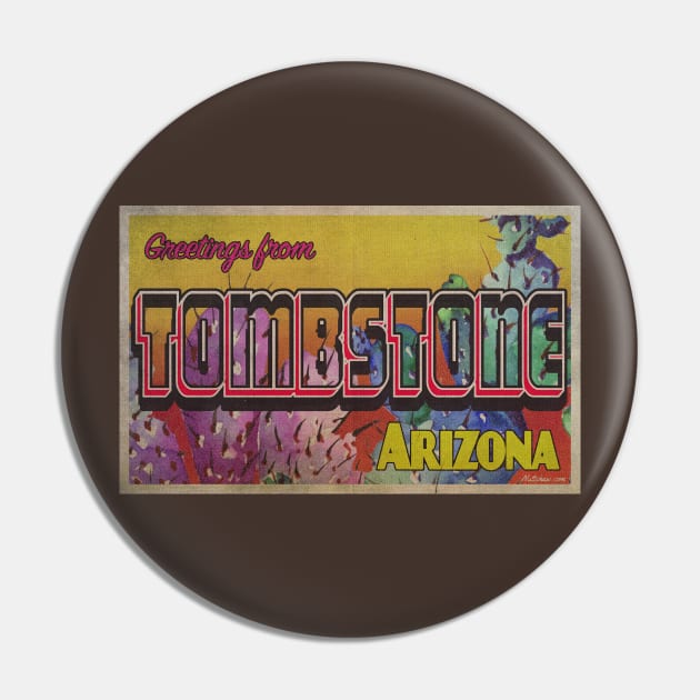 Greetings from Tombstone, Arizona Pin by Nuttshaw Studios