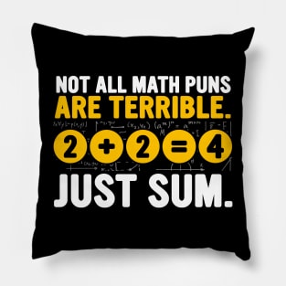 Funny math Pi Day Not All Math puns are terrible. 2+2=4 just sum. Pillow