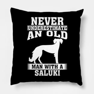 Never Underestimate an Old Man with Saluki Pillow