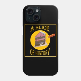 A slice of history archaeology cake Phone Case