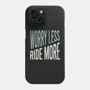 Equestrian Worry Less Ride More Phone Case