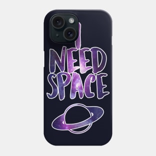 I Need Space Phone Case