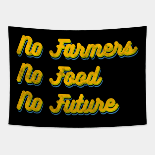 No farmers no food no future! Tapestry