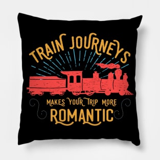 Train Journeys Make your trip more romantic Distressed style Gift Pillow