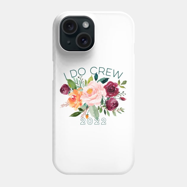 I Do Crew 2022 Matching Floral Bridal Shower Watercolor Art Phone Case by Pine Hill Goods