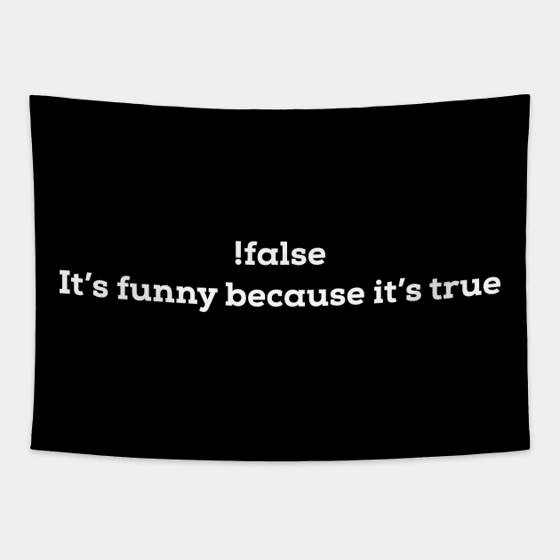 It's funny because it's true - Funny Programming Quote Tapestry by stokedstore