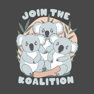 Join the Koalition! T-Shirt