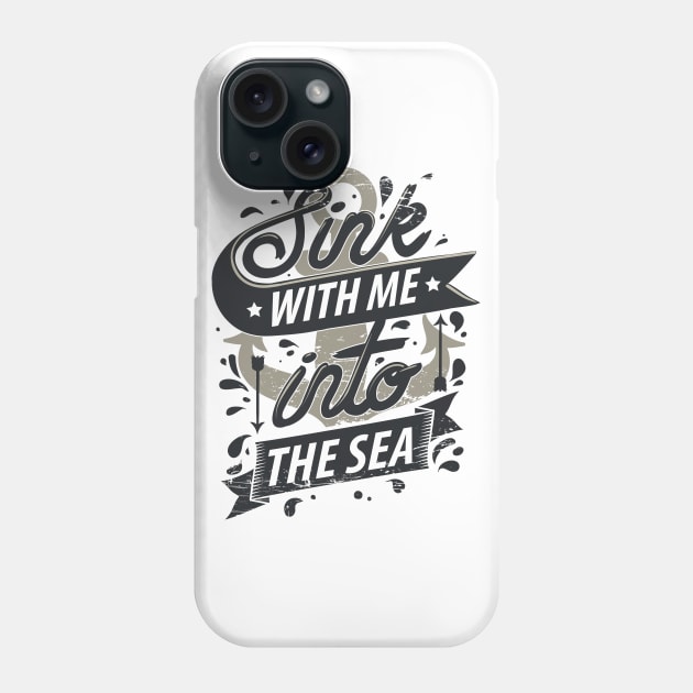 Sink With Me In The Sea - Ocean Anchor Phone Case by displace_design