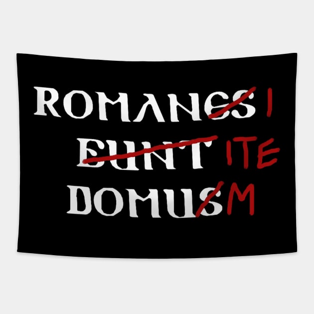 Roman's Go Home Tapestry by DerrickDesigner