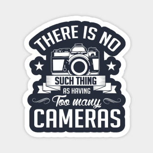 There is no too many cameras (white) Magnet