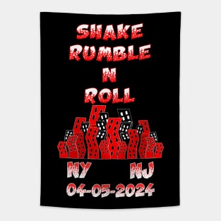 Shake Rumble - N-  Roll NY-NJ Earthquake 04-05-2024 Tapestry