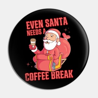 Even Santa Needs A Coffee Break Pin