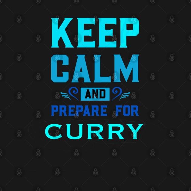 KEEP CALM AND PREPARE FOR CURRY 3 BLUE by sailorsam1805