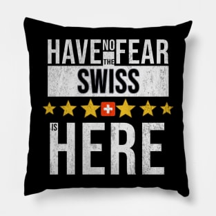 Have No Fear The Swiss Is Here - Gift for Swiss From Switzerland Pillow