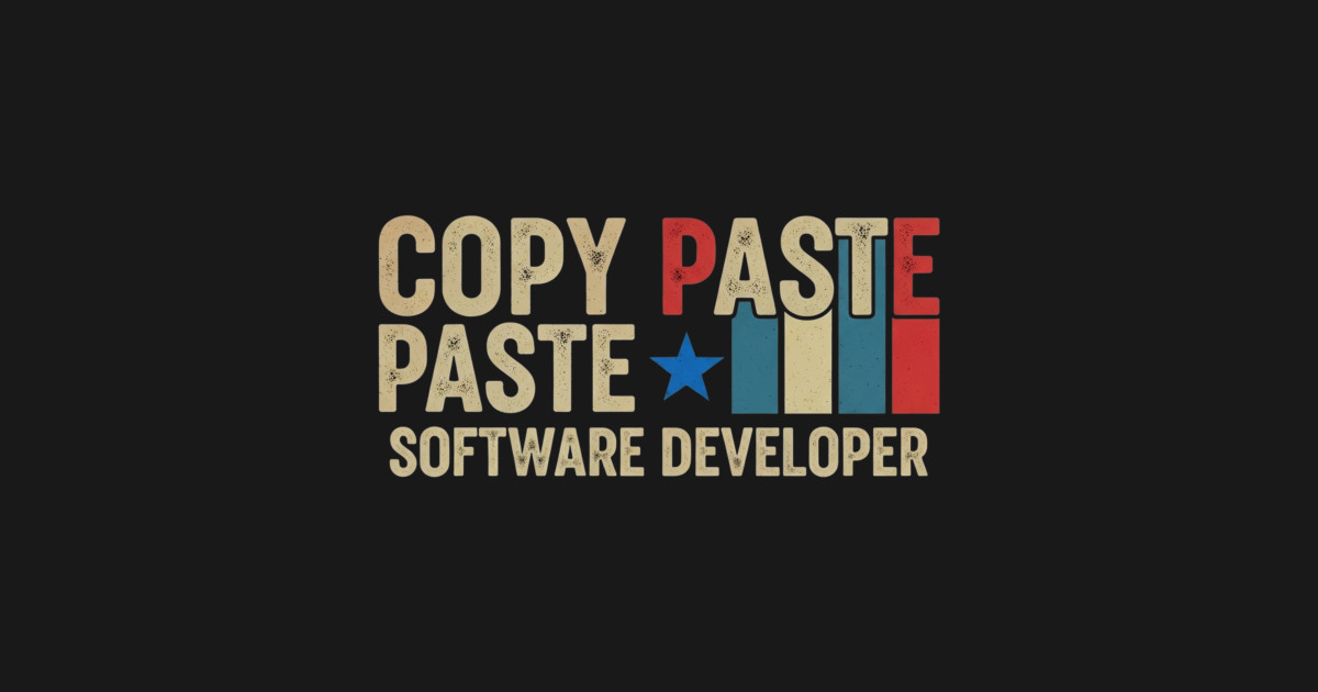 Copy Paste Software Developer Retro - Copy Paste Software Developer ...