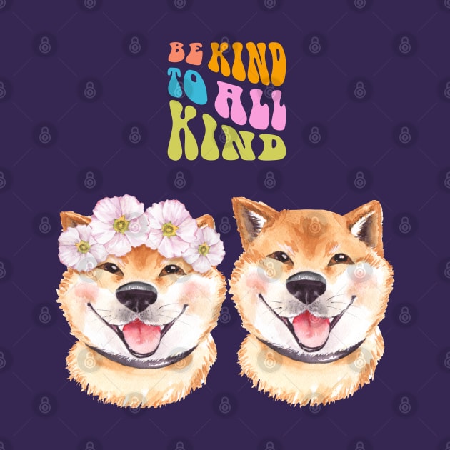 Shiba Inus Be Kind by Dreamy Feminine