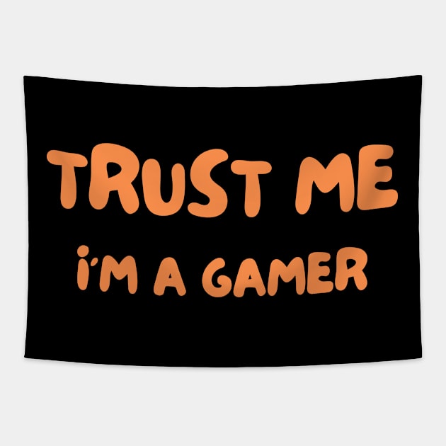 Man Trust Me I Am A Gamer Tapestry by Dippity Dow Five