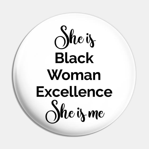 She is Black Woman Excellence. She is Me. Afrocentric Shirts, Hoodies and gifts Pin by UrbanLifeApparel