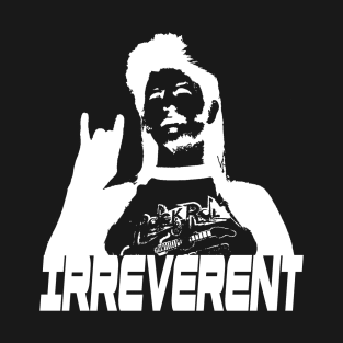 IRREVERENT (White) T-Shirt